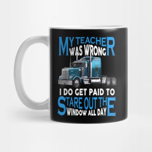 My Teacher Was Wrong Truck Driver Shirt Trucker Gift Men Mug